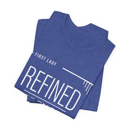 Refined Strength Tee — "First Lady" Inspirational Short Sleeve Shirt