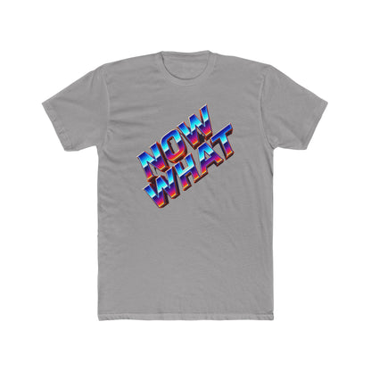 Now What T‑Shirt