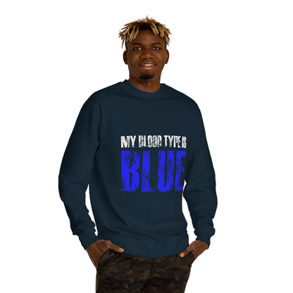 Crewneck Sweatshirt — "My Blood Type Is Blue" Distressed Graphic