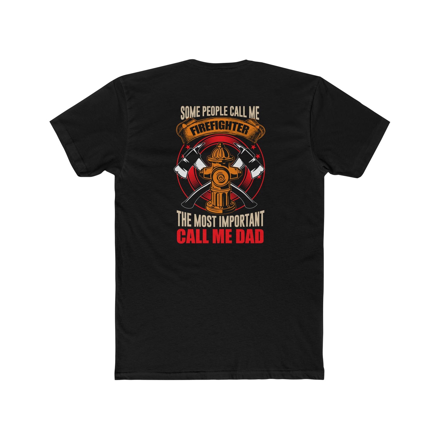 Firefighter Dad T‑Shirt — "Some People Call Me Firefighter, The Most Important Call Me Dad"