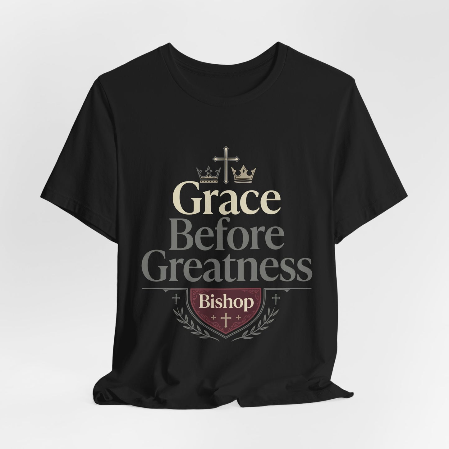 Grace Before Greatness T-Shirt — Bishop Inspirational Faith Tee