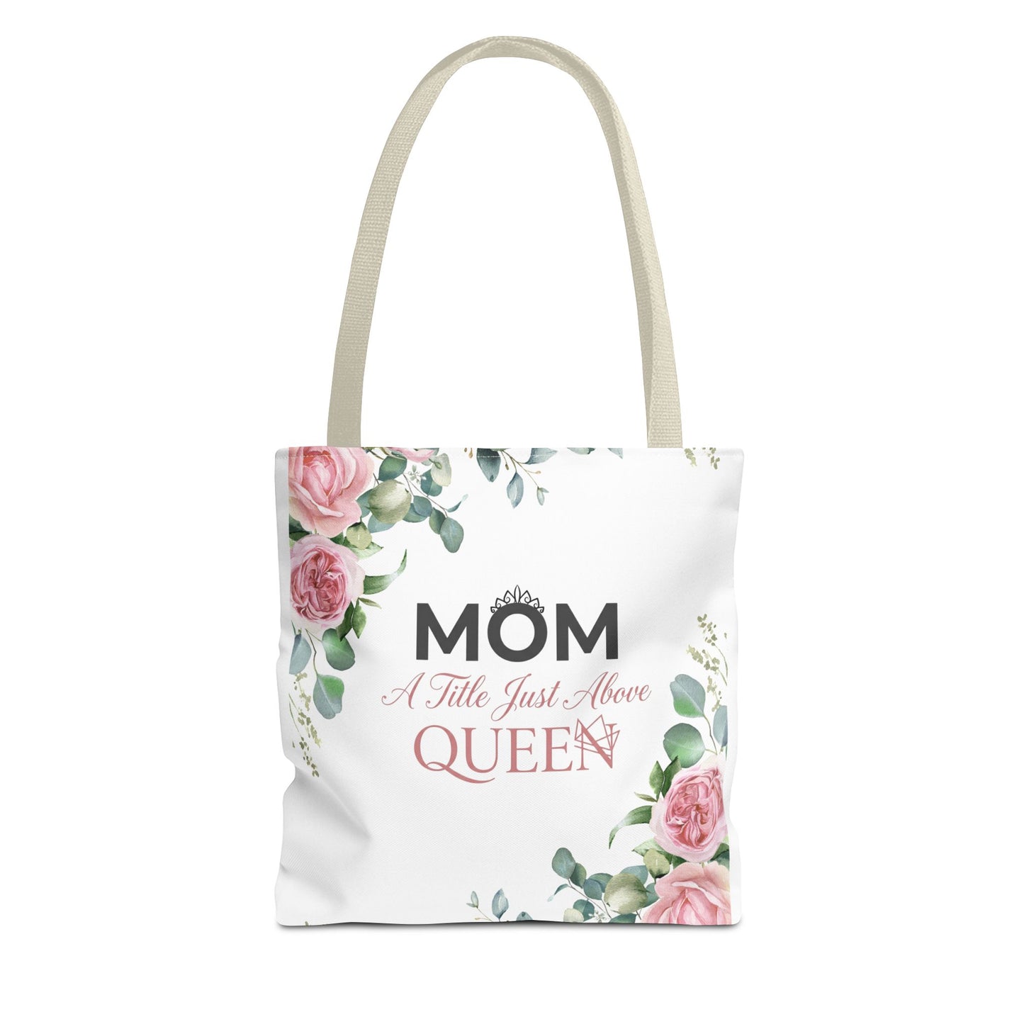 “Mom A Title Just Above Queen” Tote Bag