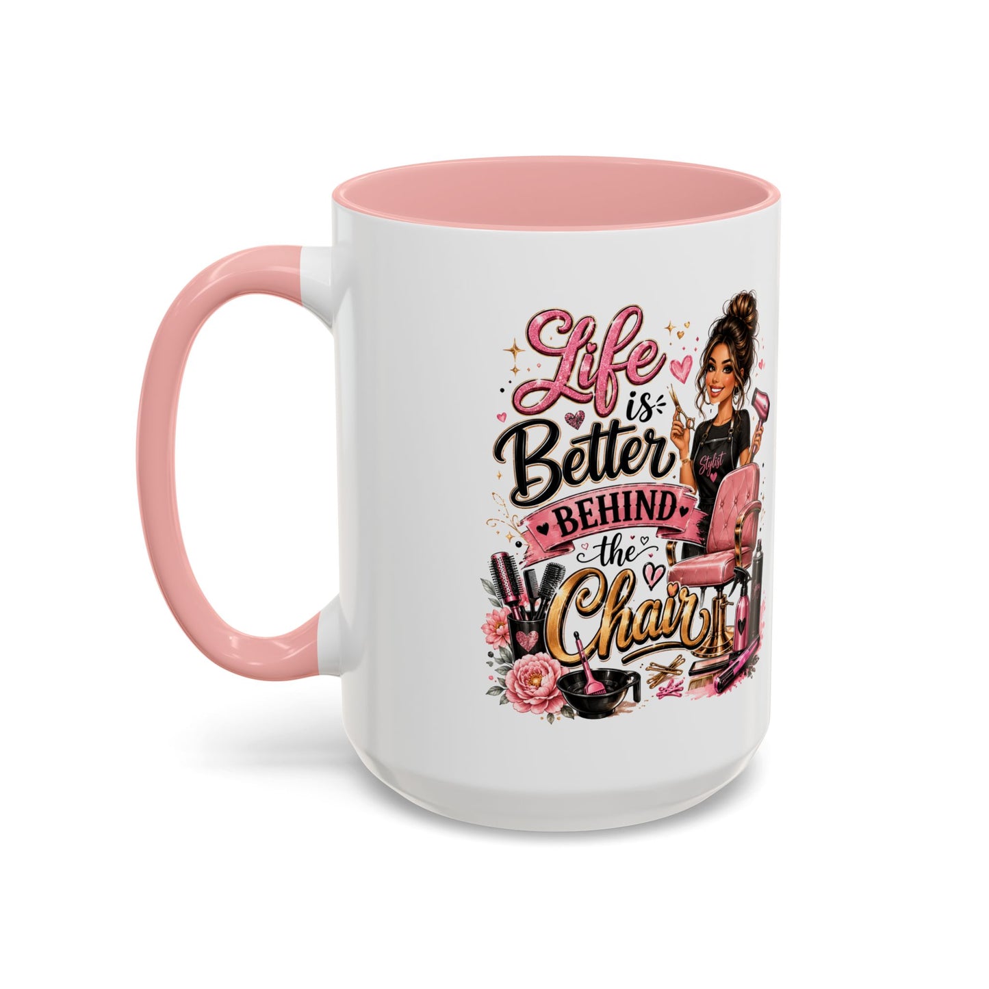 Life Is Better Behind the Chair Coffee Mug — Hair Stylist Barber Salon Gift (11/15oz)