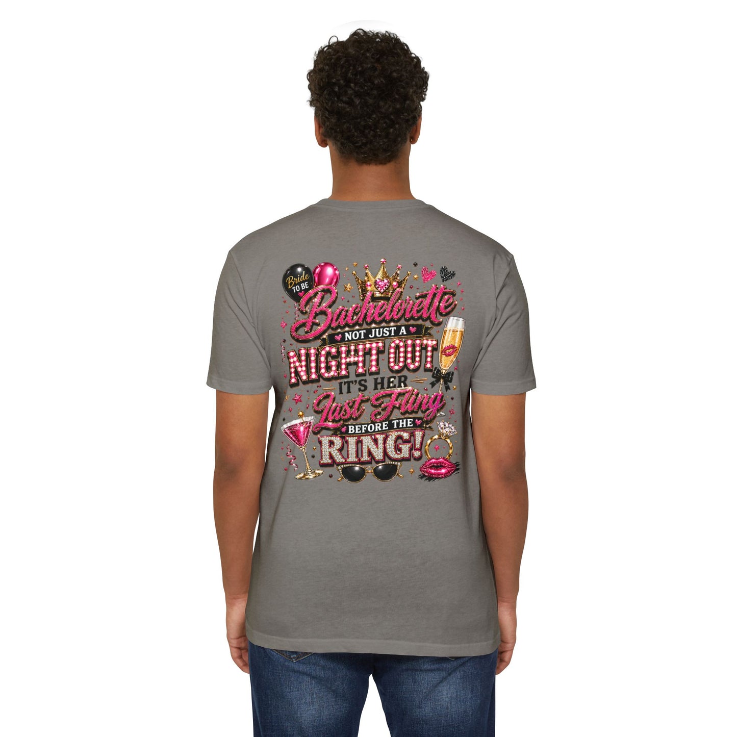 Bachelorette Party T-Shirt — "Not Just a Night Out, It’s Her Last Fling Before the Ring"