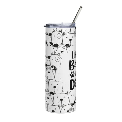 20oz Stainless Steel Tumbler — "Life Is Better With Dogs" Paw Print Dog Lover Travel Cup
