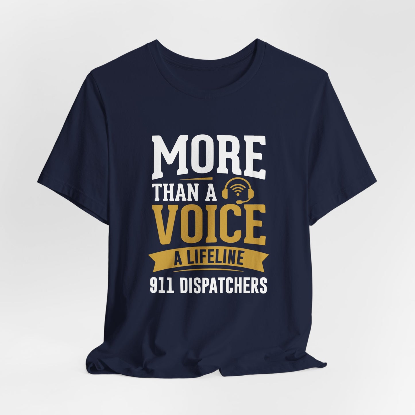 911 Dispatchers Tee — "More Than a Voice, A Lifeline" Appreciation Shirt