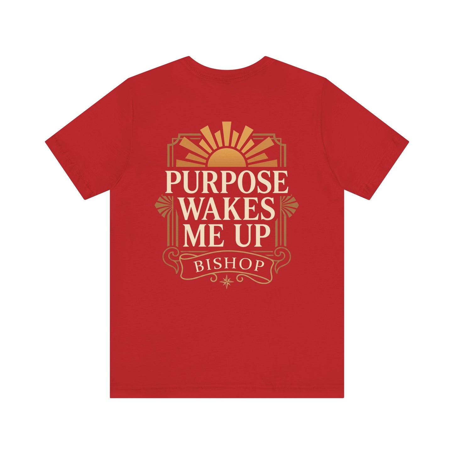 Purpose Wakes Me Up Tee — Inspirational Bishop Shirt
