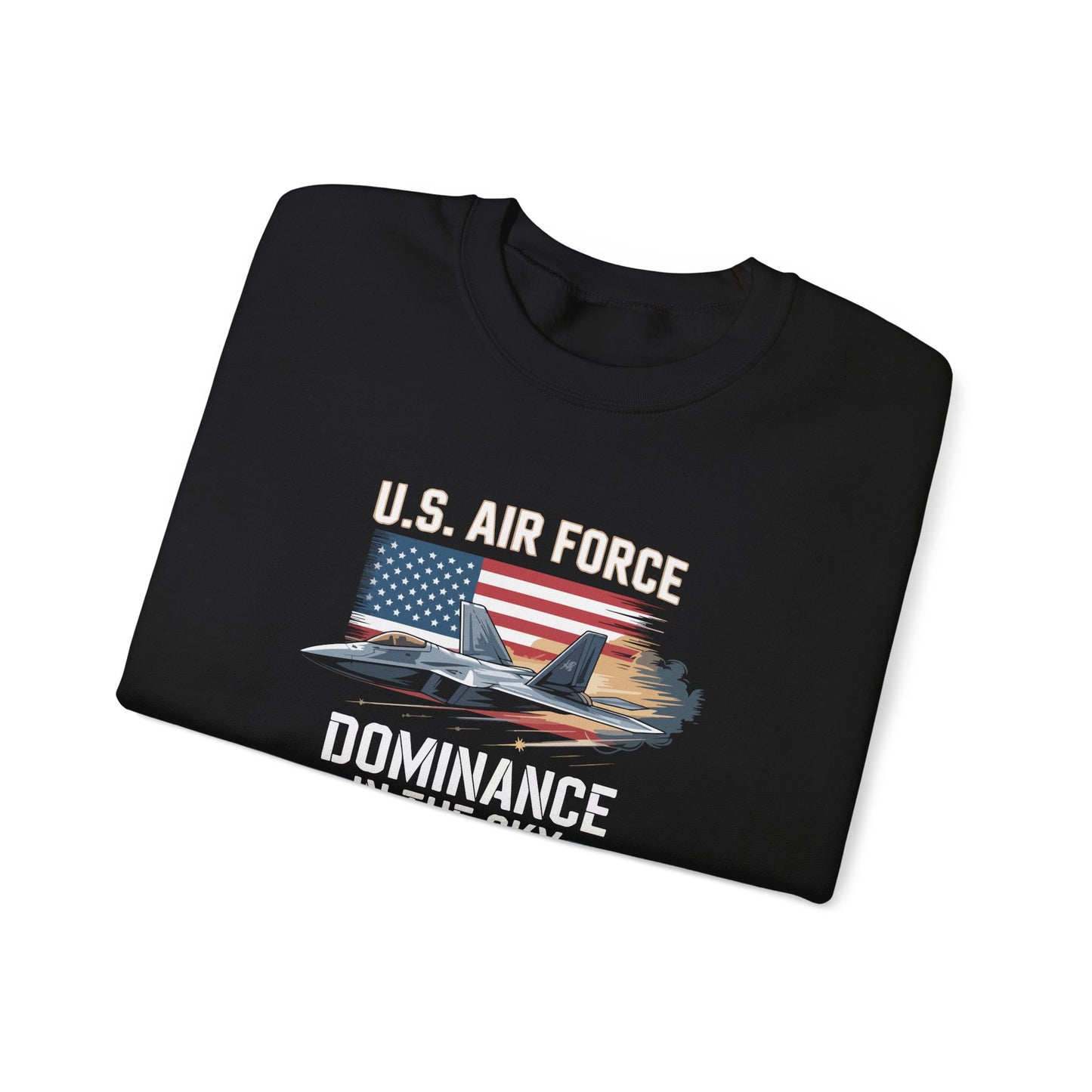 U.S. Air Force Dominance in the Sky Sweatshirt