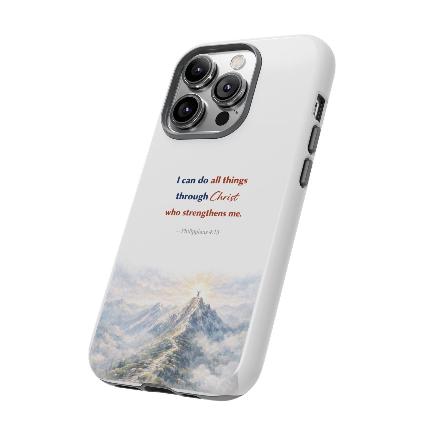 Christian Phone Case – “I Can Do All Things Through Christ” Inspirational Tough Case