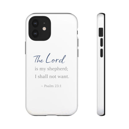 Psalm 23:1 Phone Case — "The Lord is my shepherd; I shall not want" Christian Protective Cover