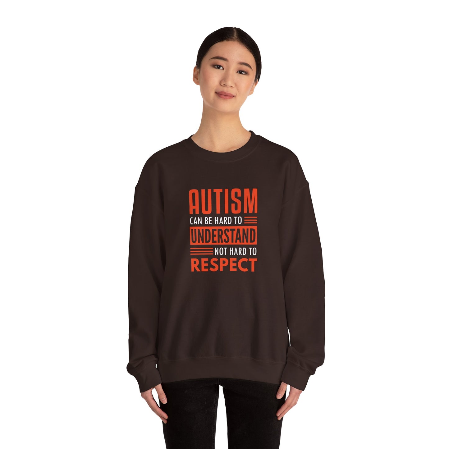 Autism Can Be Hard to Understand Not Hard to Respect Sweatshirt