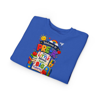 Pre-K Welcome Toddler Sweatshirt — "Welcome to Pre-K: Where Little Minds Build Big Futures"