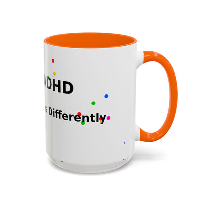 ADHD Coffee Mug — "I Have ADHD, I Hyperfocus Differently" Accent Ceramic Mug