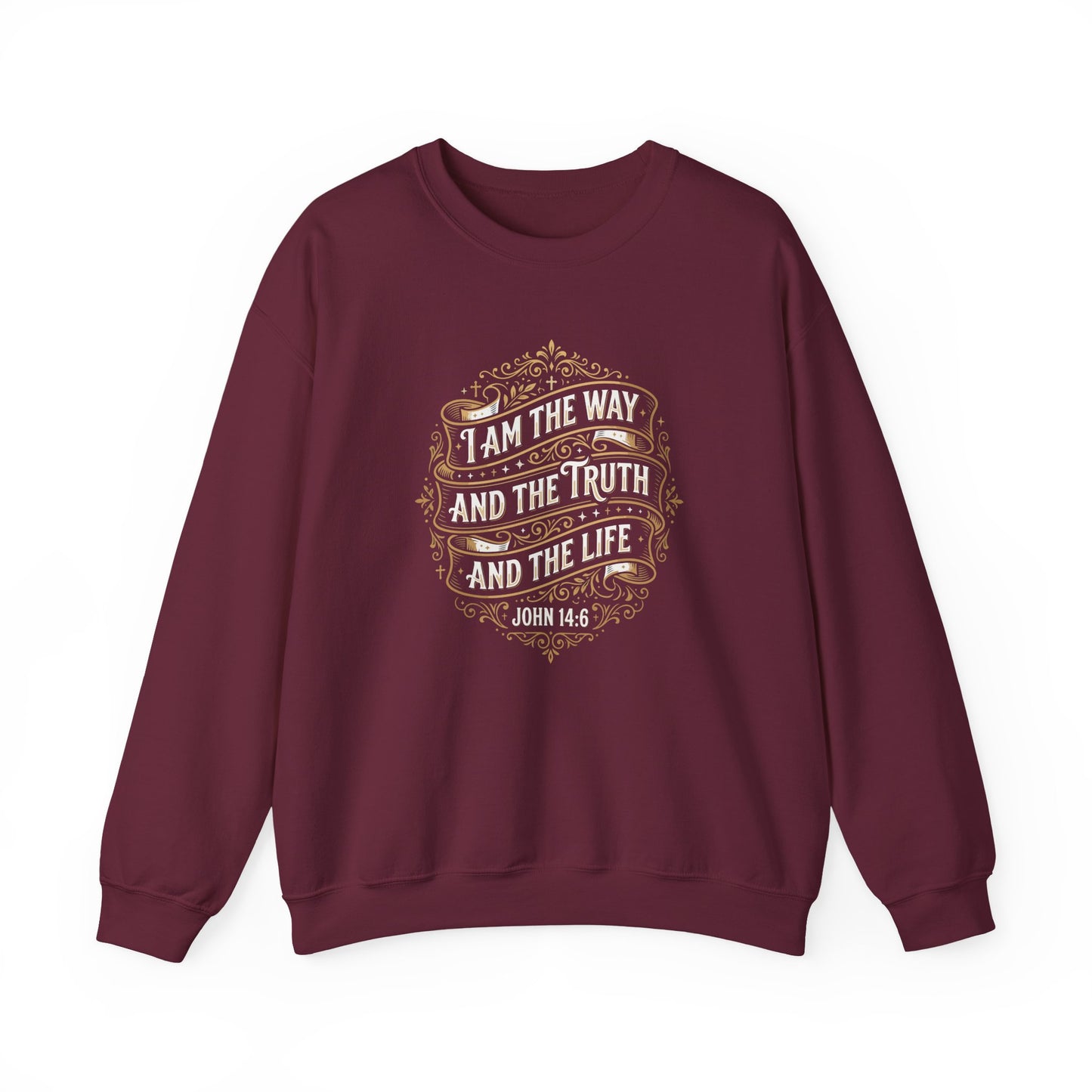 I Am the Way and the Truth and the Life - John 14:6 Sweatshirt