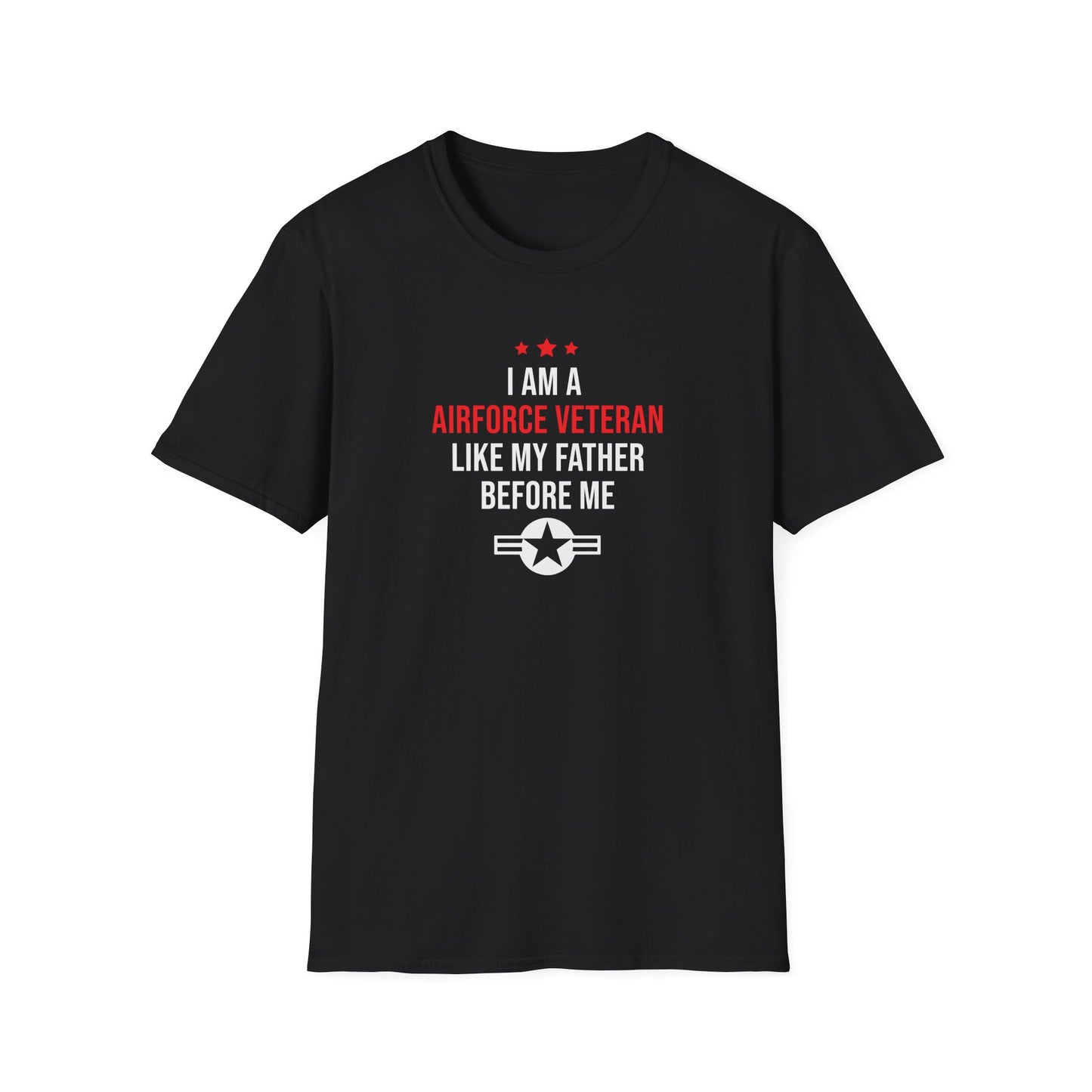 "I Am A Airforce Veteran Like My Father Before Me" T-Shirt