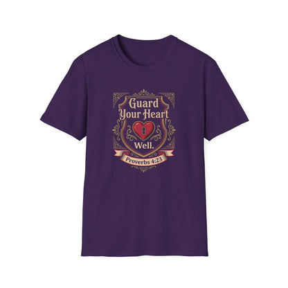 Guard Your Heart Well — Proverbs 4:23 T-Shirt