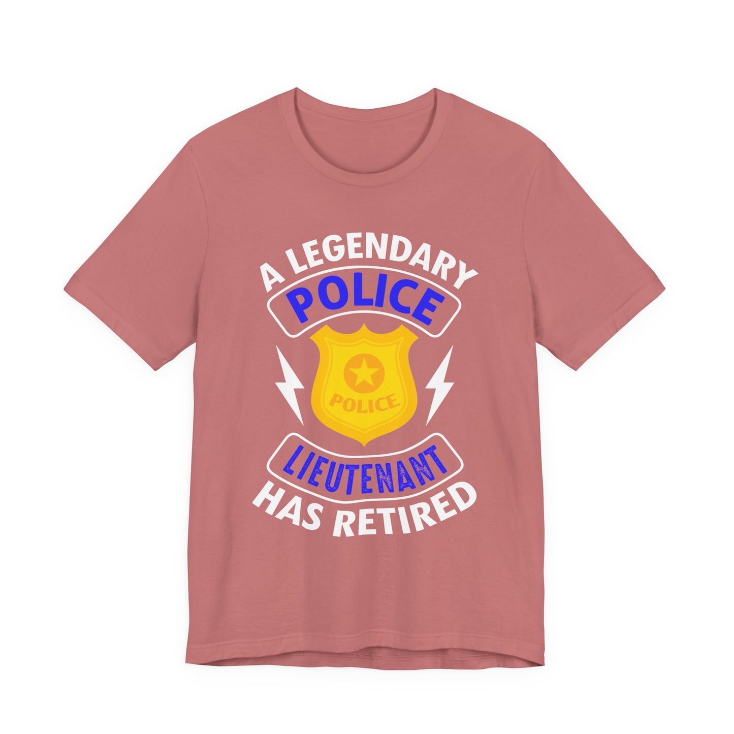 Retired Police Lieutenant T-Shirt — "A Legendary Police Lieutenant Has Retired"