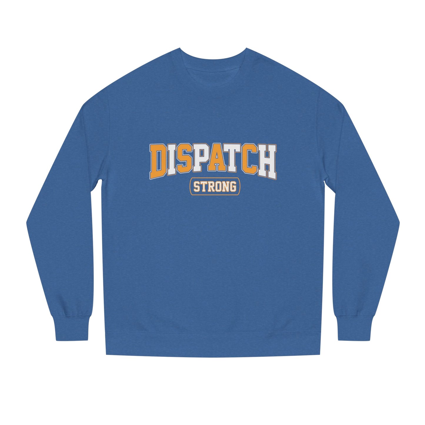 Dispatch Strong Crewneck Sweatshirt — Casual Support Tee for Dispatchers