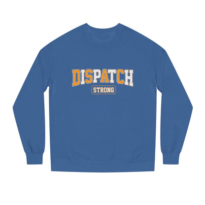 Dispatch Strong Crewneck Sweatshirt — Casual Support Tee for Dispatchers