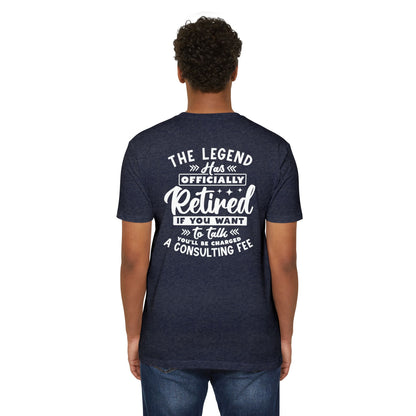 Retired Legend T-Shirt — "The Legend Has Officially Retired" Funny Retirement Tee