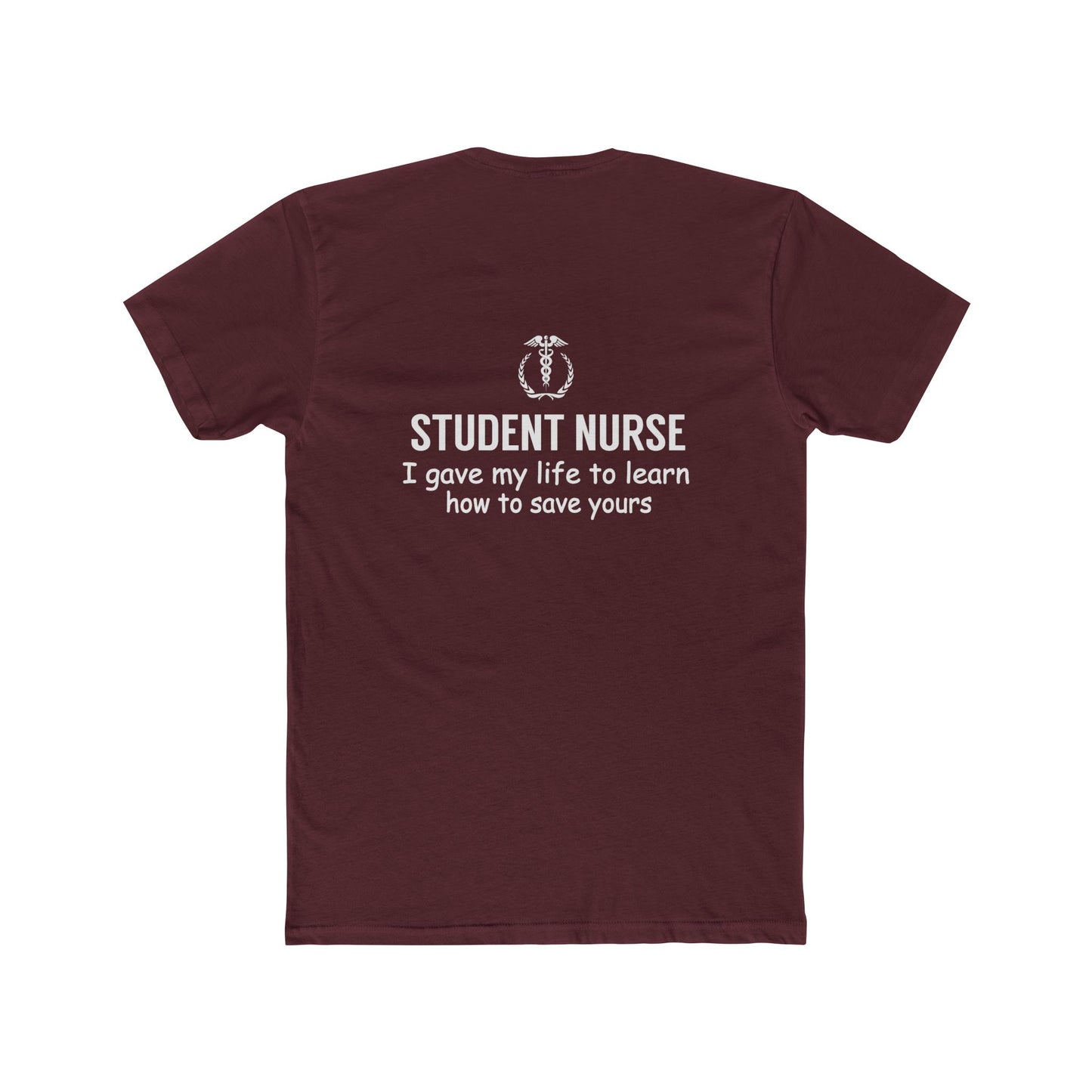 Student Nurse T-Shirt – "I Gave My Life to Learn How to Save Yours" Crew Tee
