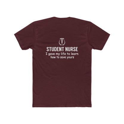 Student Nurse T-Shirt – "I Gave My Life to Learn How to Save Yours" Crew Tee