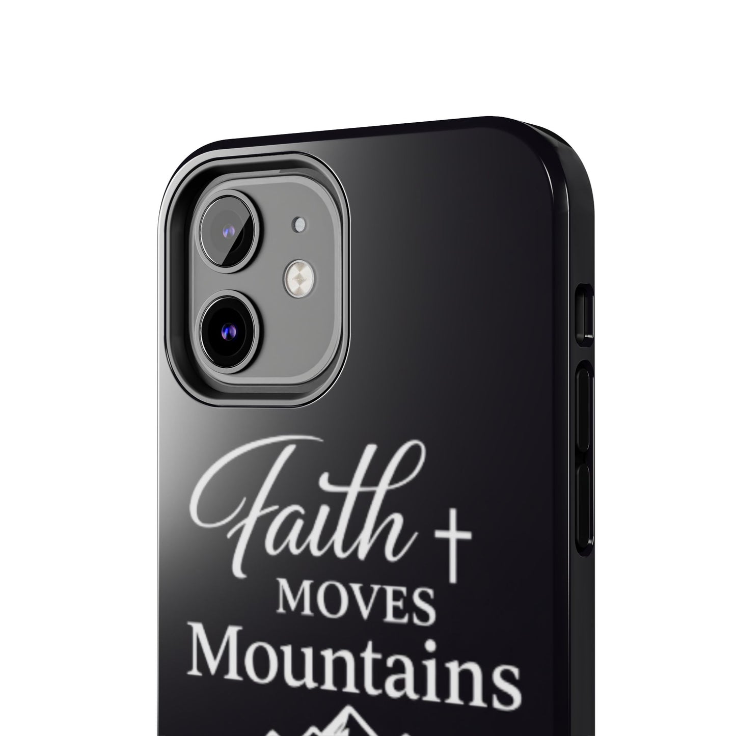 Faith Moves Mountains Tough Phone Case — Christian Inspirational Mountain Design