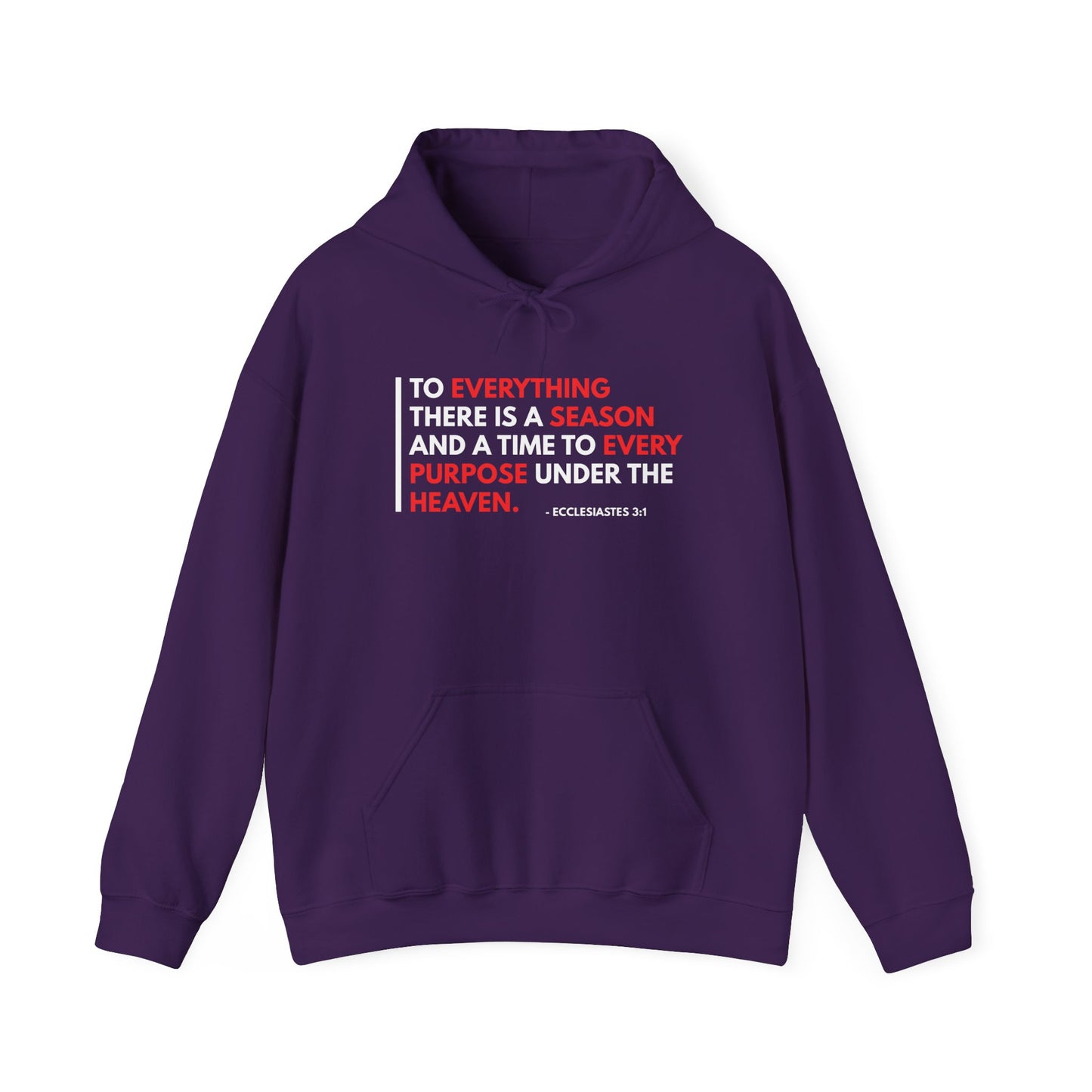 To Everything There Is a Season - Ecclesiastes 3:1 Hoodie