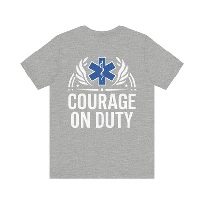 Courage On Duty EMS T-Shirt — Paramedic/EMT Tribute Tee
