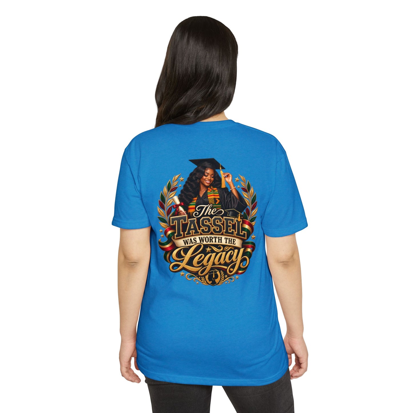 Graduation T-Shirt — "The Tassel Was Worth The Legacy" Celebration Tee