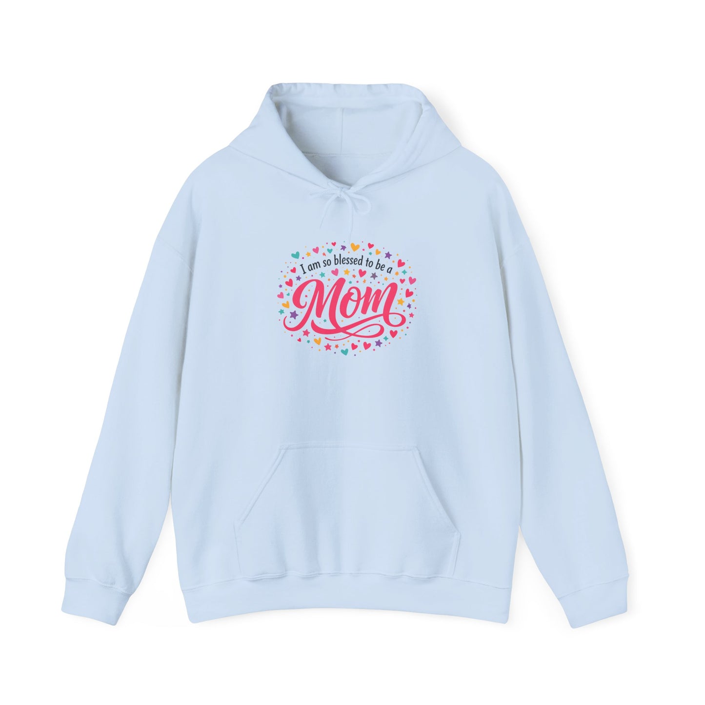 "I Was So Blessed to Be Your Mom" Hoodie