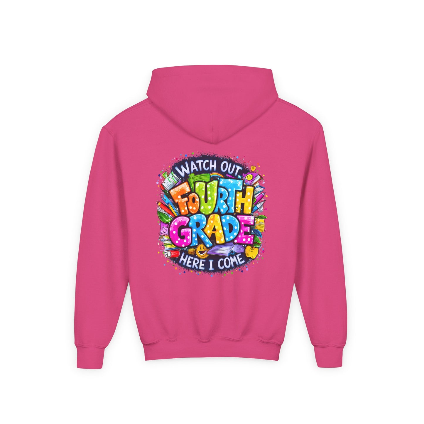 Fourth Grade Hoodie - "Watch Out Fourth Grade Here I Come" Colorful Back-to-School Kids Sweatshirt