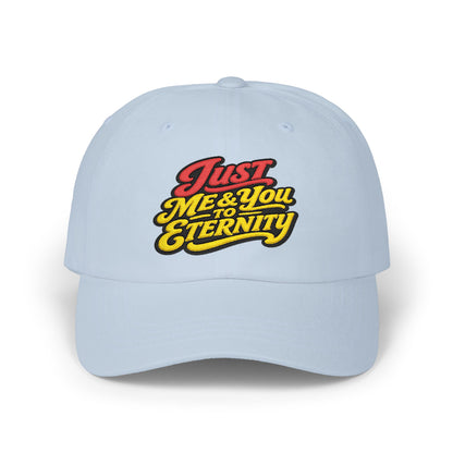 Dad Cap — "Just Me & You & Eternity" Retro Script Embroidered Hat