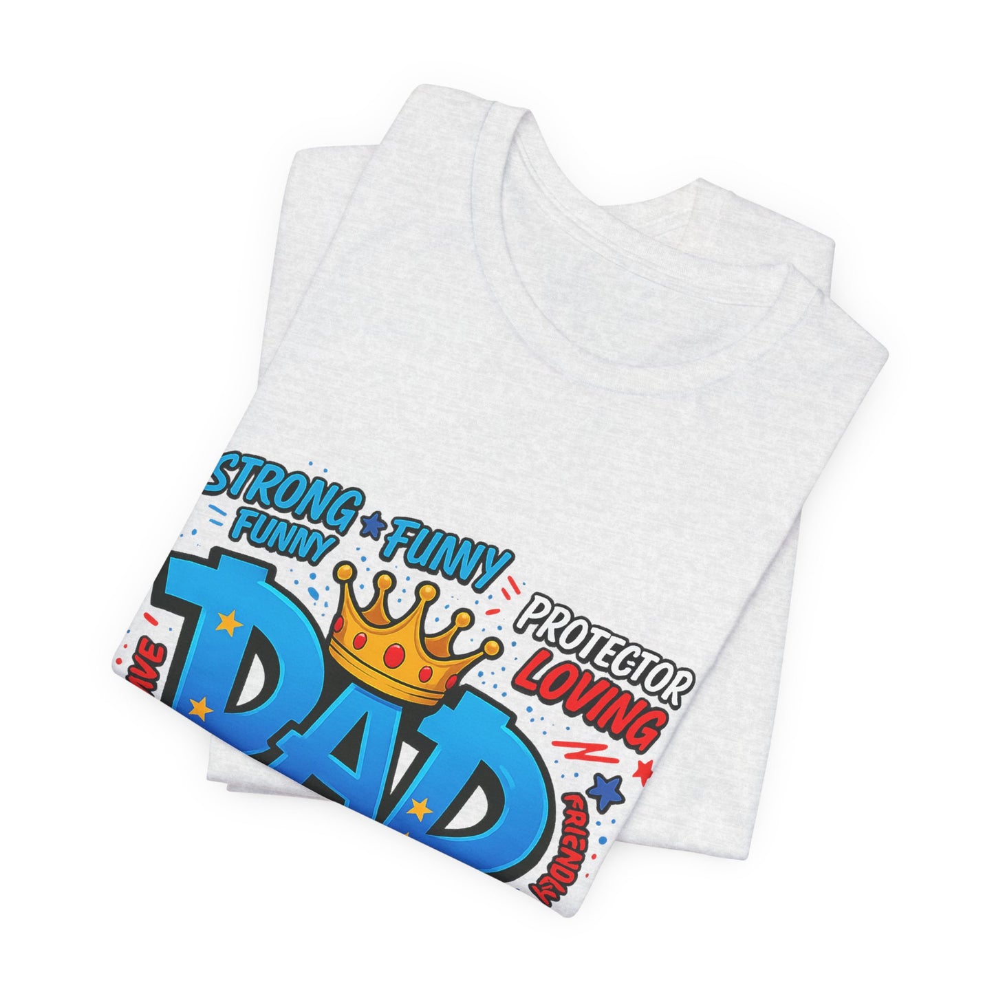 Dad Comic Crown T-Shirt — Strong Funny Protector Loving Father's Day Tee