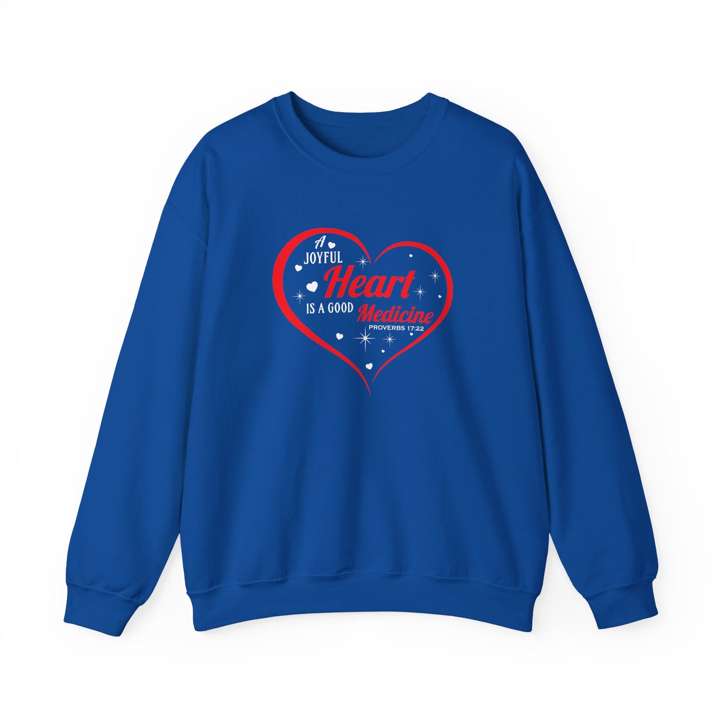 A Joyful Heart is a Good Medicine Sweatshirt