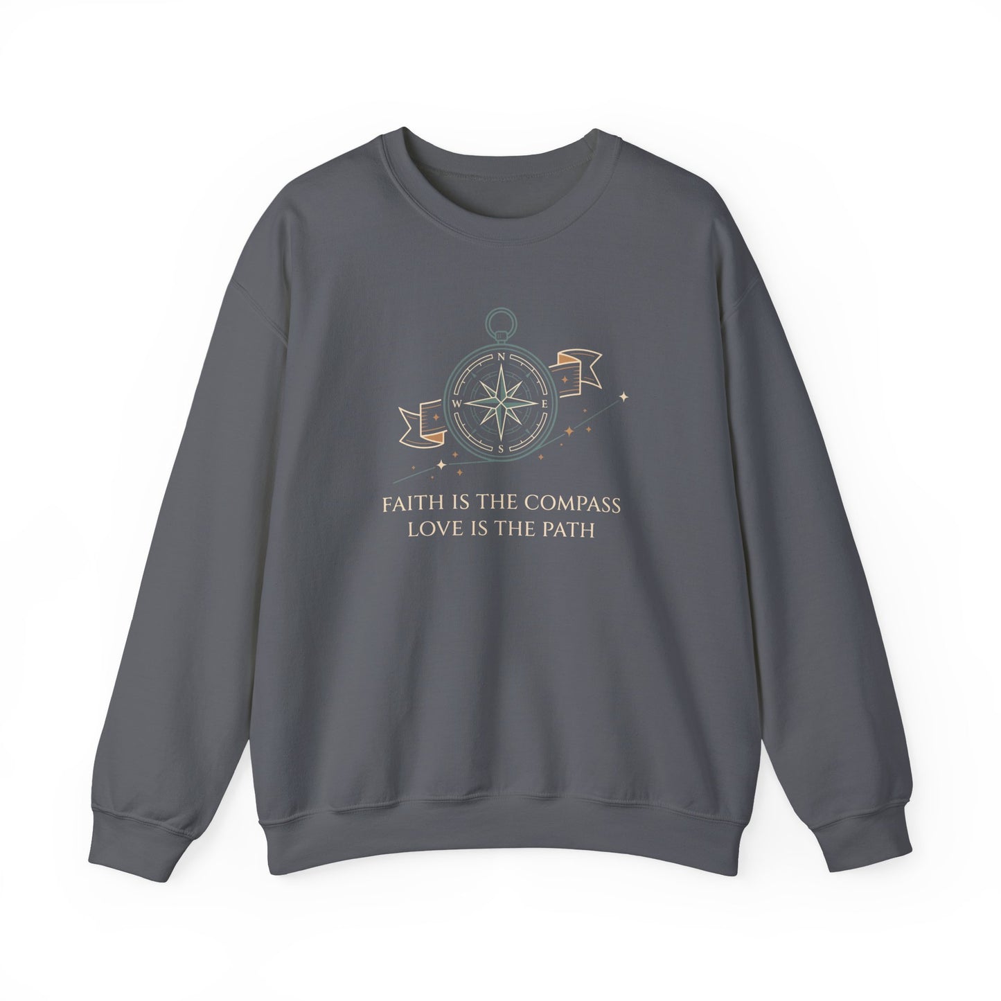 Faith is the Compass Love is the Path Sweatshirt