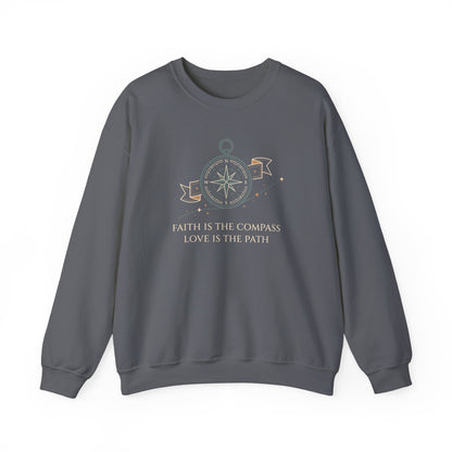 Faith is the Compass Love is the Path Sweatshirt