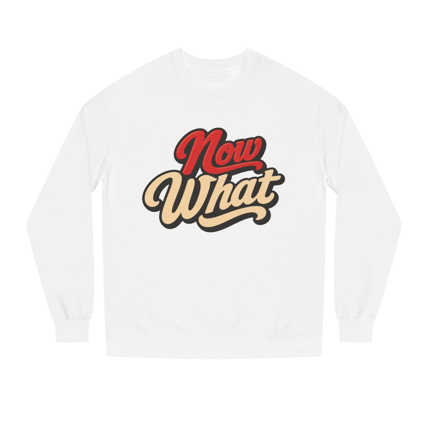 Now What Crewneck Sweatshirt — Retro Script Graphic Pullover