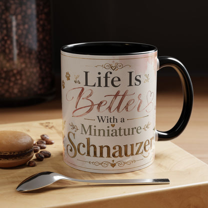 Miniature Schnauzer Coffee Mug - "Life Is Better With a Miniature Schnauzer" Accent Mug (11/15oz)