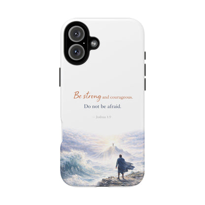 Inspirational 'Be Strong and Courageous' Phone Case — Joshua 1:9 Christian Protective Tough Case