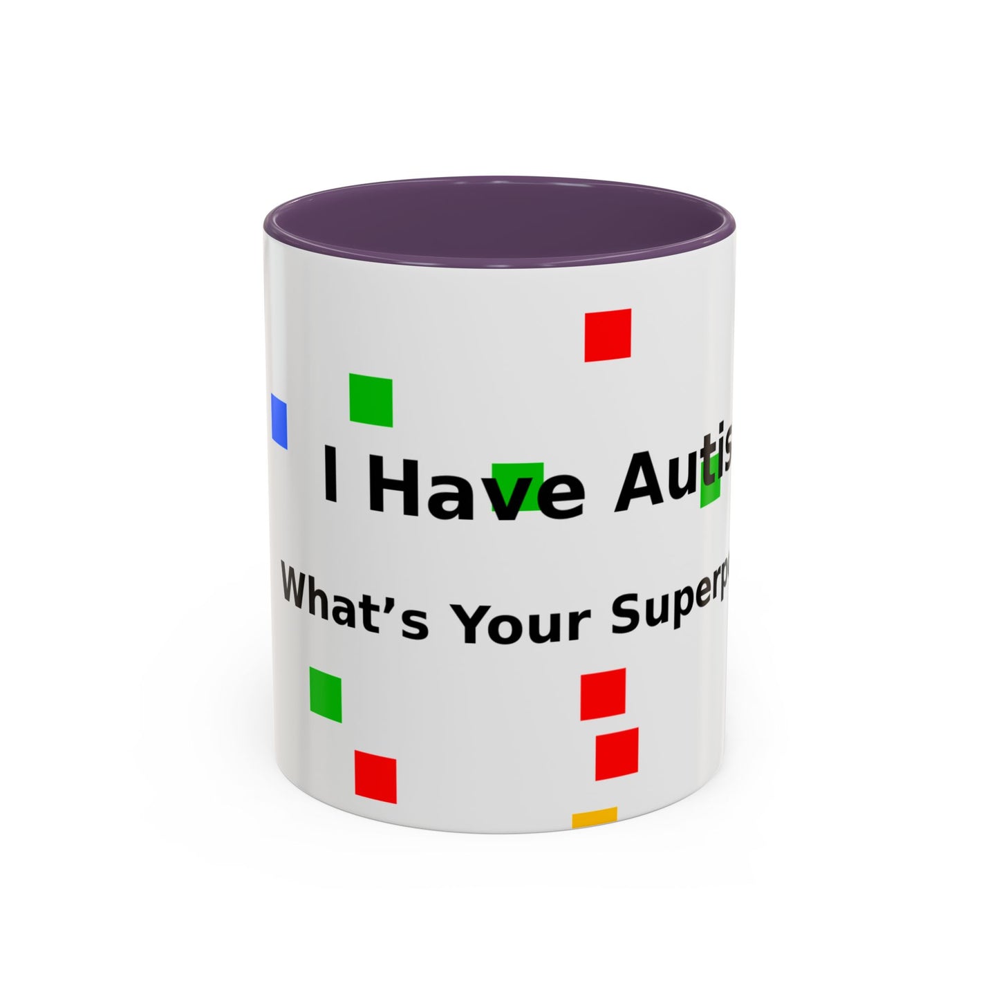 Autism Awareness Coffee Mug - "I Have Autism, What's Your Superpower?" Accent Mug