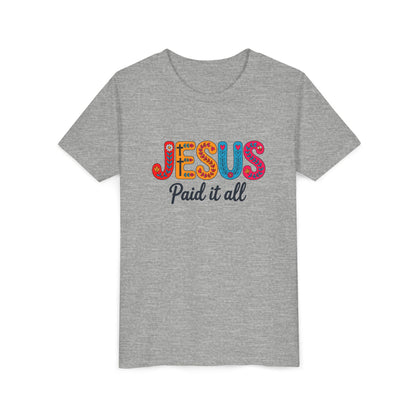 Youth Tee — "Jesus Paid It All" Colorful Faith Graphic
