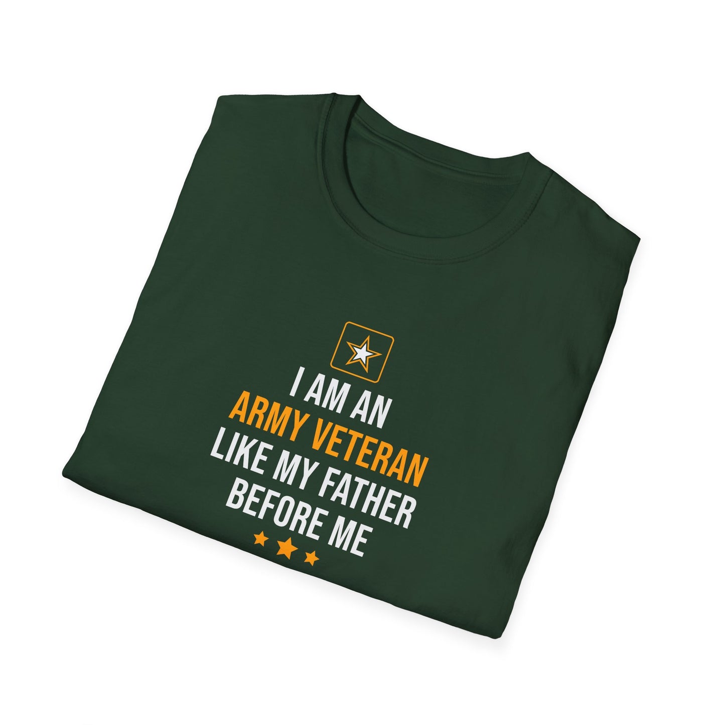 "I Am an Army Veteran Like My Father Before Me" T‑Shirt