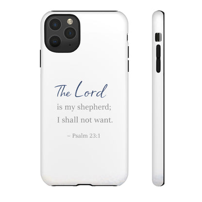 Psalm 23:1 Phone Case — "The Lord is my shepherd; I shall not want" Christian Protective Cover