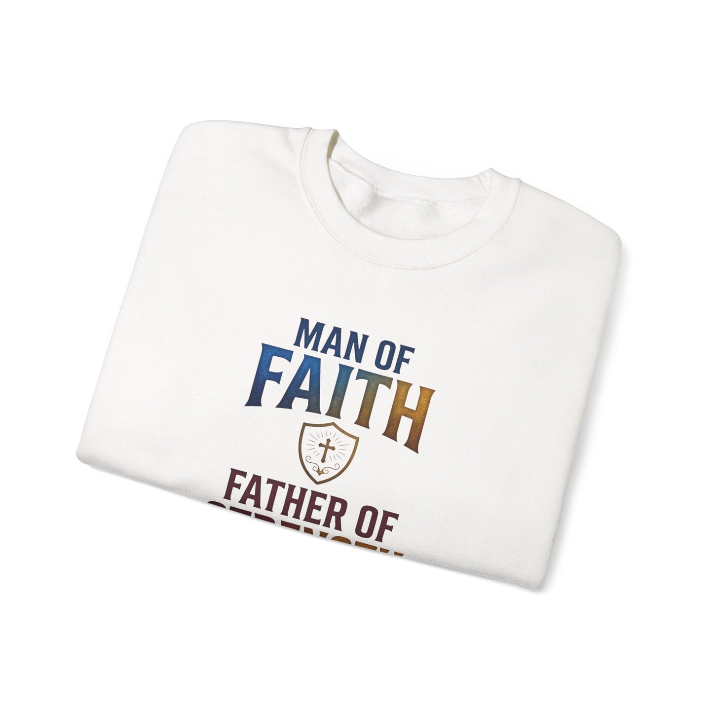 "Man of Faith, Father of Strength" Crewneck Sweatshirt