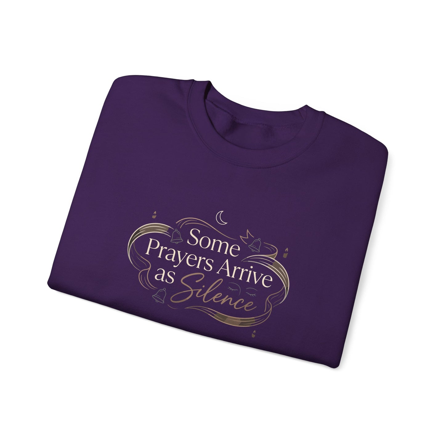 Some Prayers Arrive as Silence Sweatshirt
