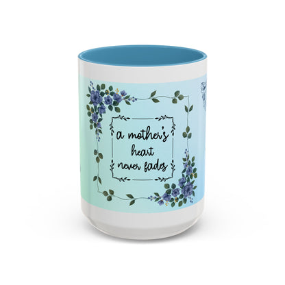 Mother's Heart Floral Accent Coffee Mug — "A Mother's Heart Never Fades"
