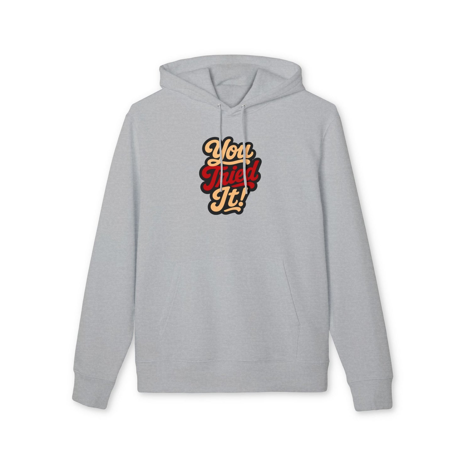 You Tried It! Hoodie — Retro Script Graphic Pullover