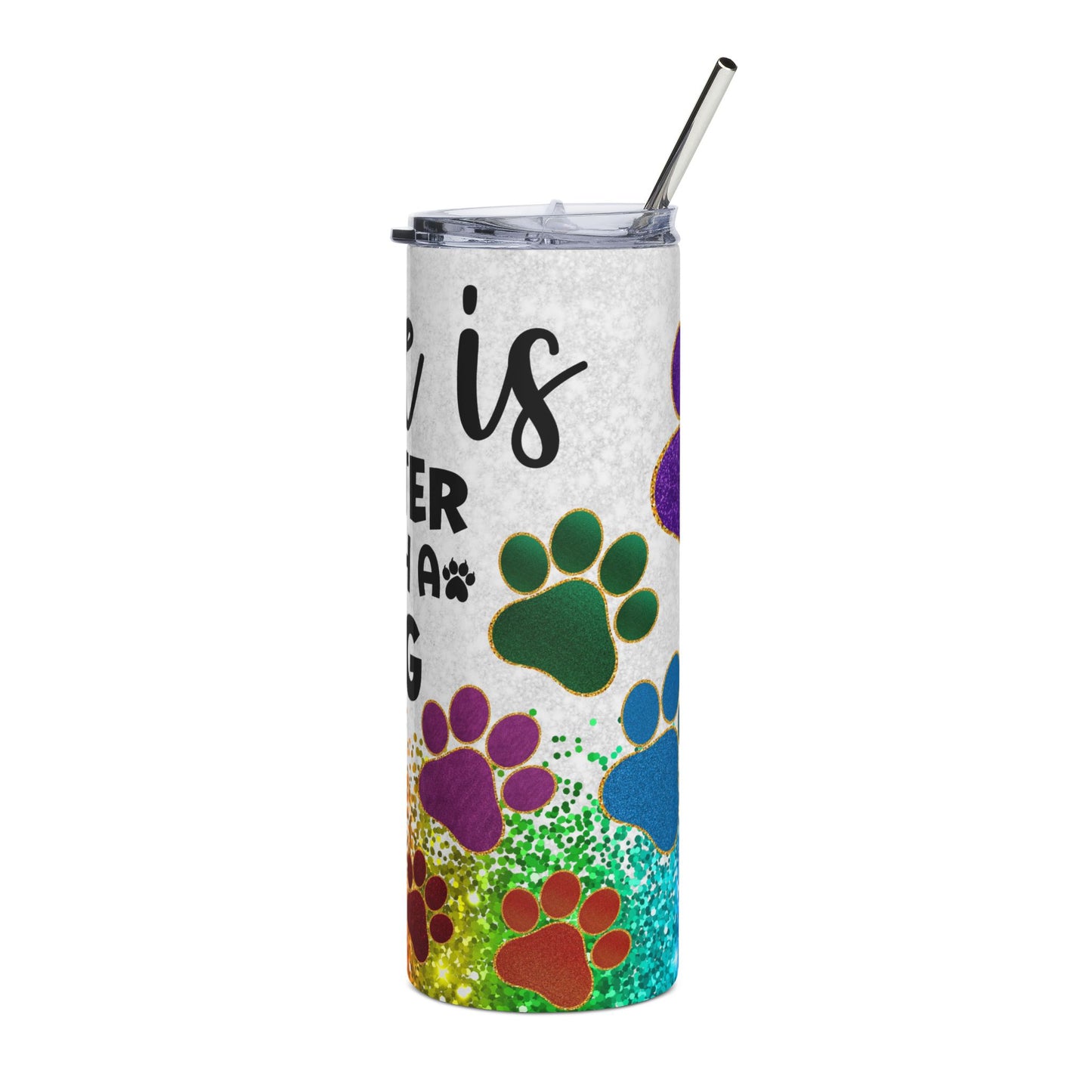 20oz Stainless Tumbler — “Life Is Better With A Dog” Rainbow Paw Print Travel Cup