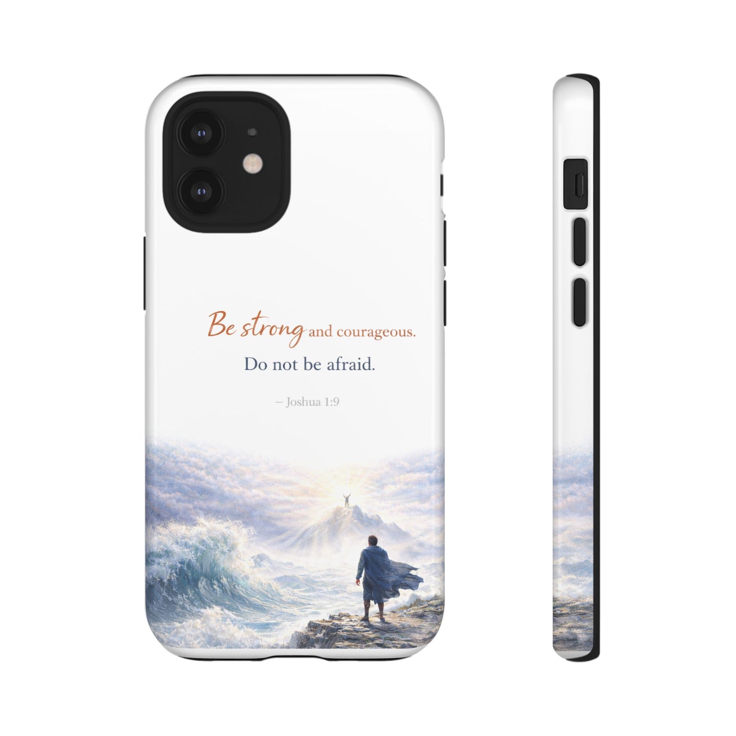 Inspirational 'Be Strong and Courageous' Phone Case